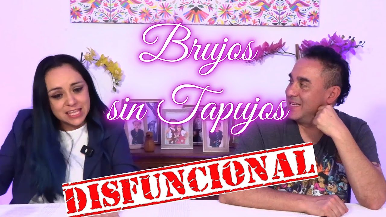 Brujos sin Tapujos Disfuncional | CAP 007